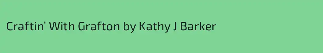 Craftin’ With Grafton by Kathy J Barker